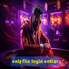 onlyflix login entrar